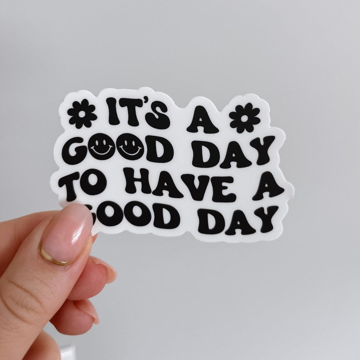 It's a Good Day Sticker