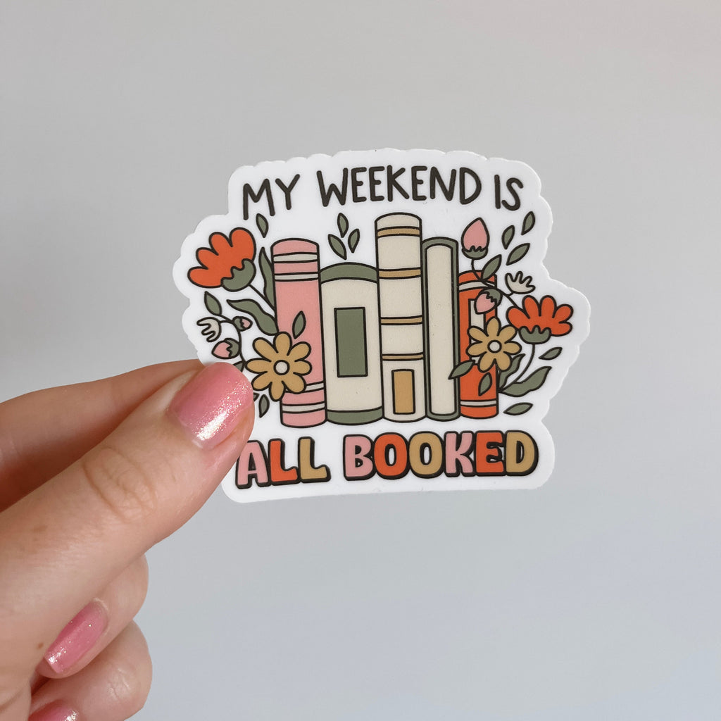 My Weekend is Booked Sticker