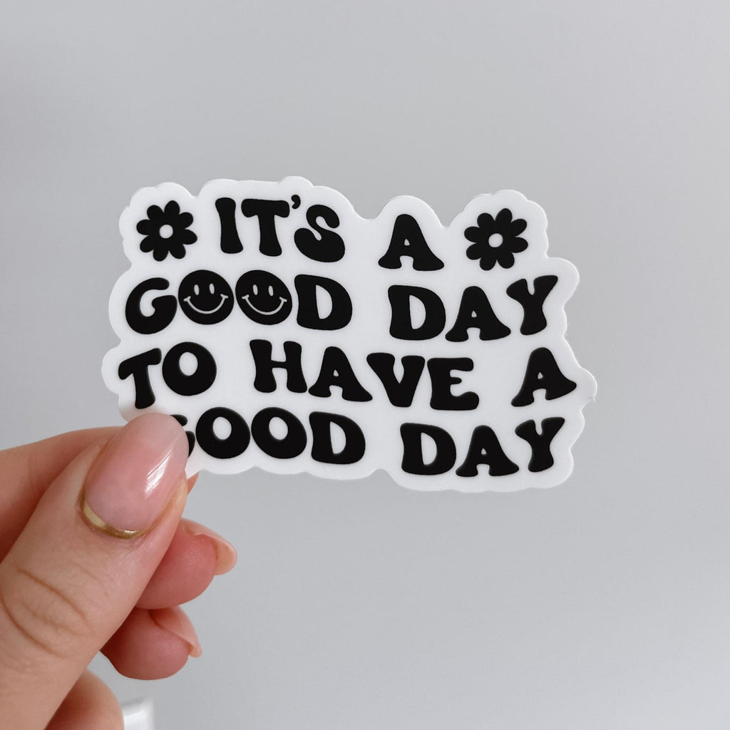 It's a Good Day Sticker