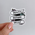 Death Before Decaf Sticker