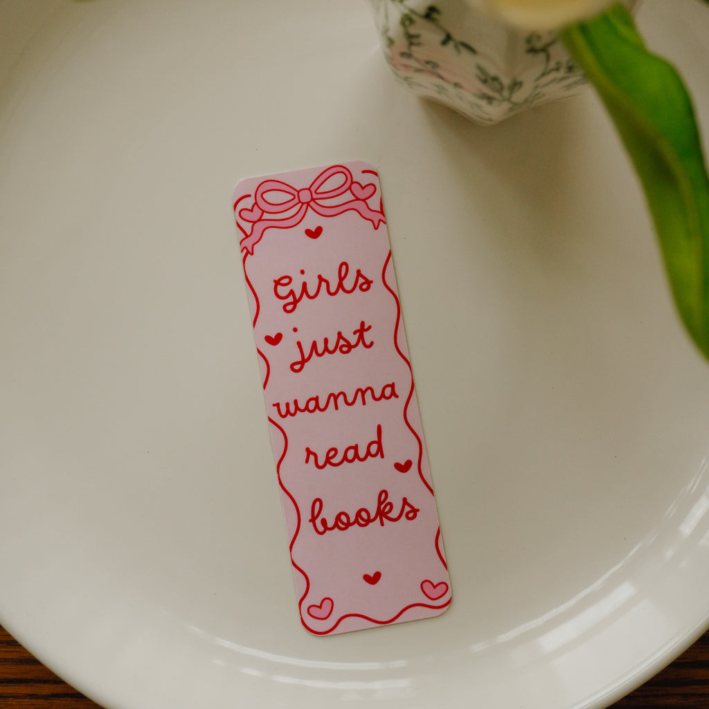 Girls Just Wanna Read Bookmark
