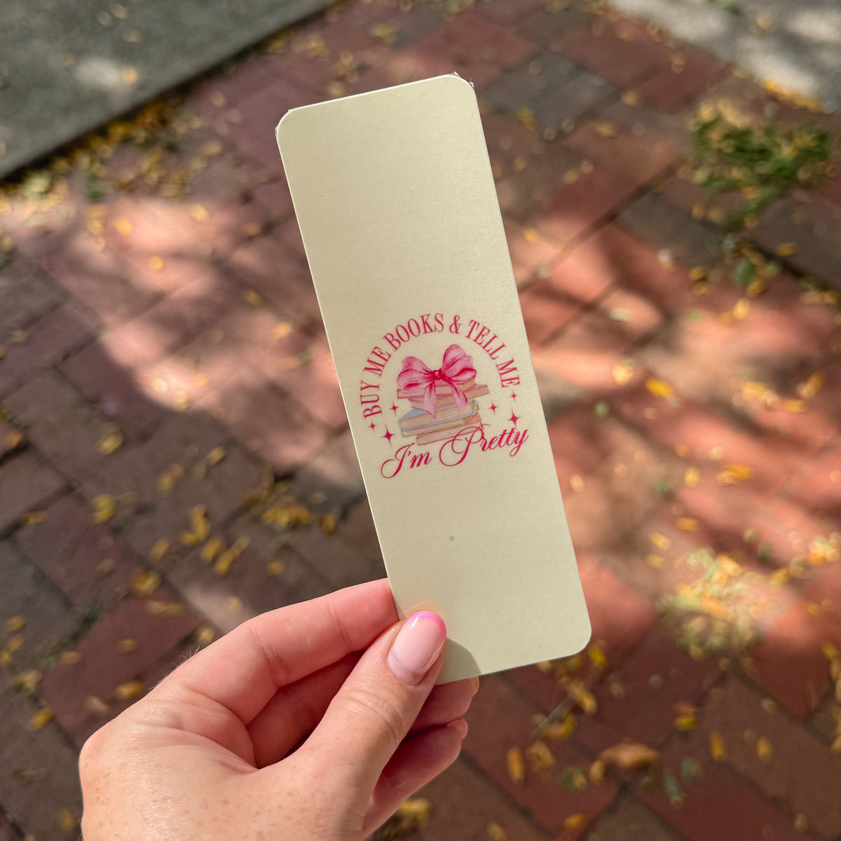 Tell Me I'm Pretty Bookmark